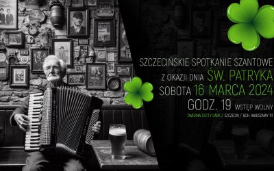 Szczecińskie Spotkanie Szantowe – St Patrick Day